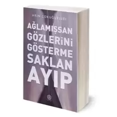 Ağlamışsan Gözlerini Gösterme, Saklan, Ayıp