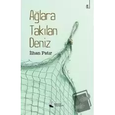 Ağlara Takılan Deniz