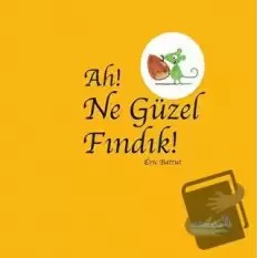 Ah! Ne Güzel Fındık!