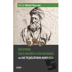 Ahi Evren Hace Nasirüd-din Mahmud ve Ahi Teşkilatının Kuruluşu