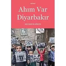 Ahım Var Diyarbakır