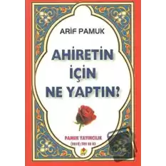 Ahiretin İçin Ne Yaptın (Kıyamet-005/P17)