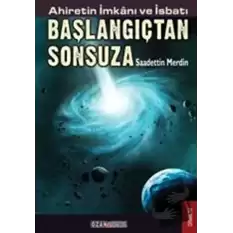 Ahiretin İmkanı ve İsbatı Başlangıçtan Sonsuza