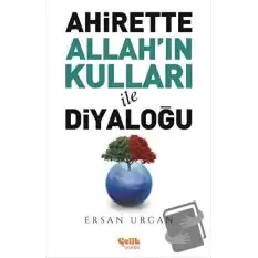 Ahirette Allahın Kulları İle Diyaloğu