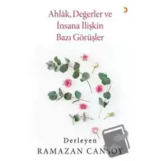 Ahlak, Değerler ve İnsana İlişkin Bazı Görüşler