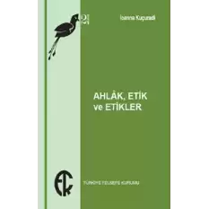 Ahlak, Etik ve Etikler