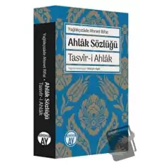 Ahlak Sözlüğü - Tasvir-i Ahlak