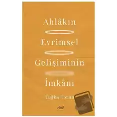 Ahlakın Evrimsel Gelişiminin İmkanı