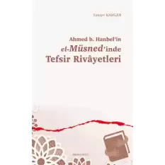 Ahmed b. Hanbel’in el-Müsned’inde Tefsir Rivayetleri