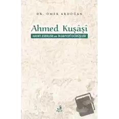 Ahmed Kuşaşi Hayatı, Eserleri ve Tasavvufi Görüşleri