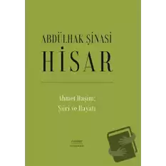 Ahmet Haşim: Şiiri ve Hayatı (Ciltli)