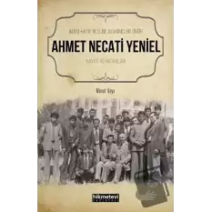 Ahmet Necati Yeniel - İmam-Hatip Nesline Adanmış Bir Ömür