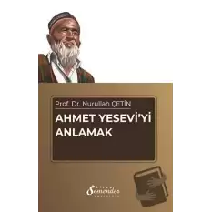 Ahmet Yeseviyi Anlamak