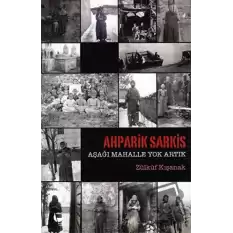 Ahparik Sarkis - Aşağı Mahalle Yok Artık