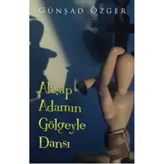 Ahşap Adamın Gölgeyle Dansı