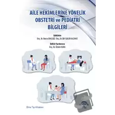 Aile Hekimlerine Yönelik Obstetri ve Pediatri Bilgileri