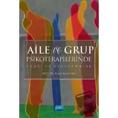 Aile ve Grup Psikoterapilerinde Teori ve Uygulamalar