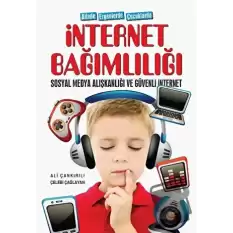 Ailede Ergenlerde Çocuklarda İnternet Bağımlılığı Sosyal Medya Alışkanlığı Ve Güvenli İnternet