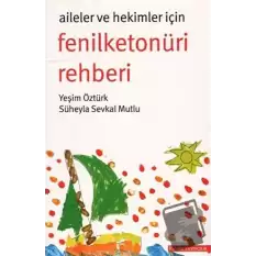 Aileler ve Hekimler İçin Fenilketonüri Rehberi