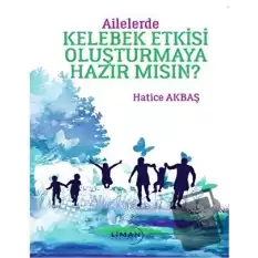 Ailelerde Kelebek Etkisi Oluşturmaya Hazır Mısın?