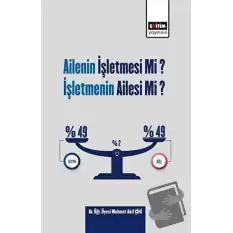 Ailenin İşletmesi Mi? İşletmenin Ailesi Mi?