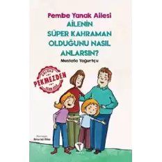 Ailenin Süper Kahraman Olduğunu Nasıl Anlarsın? Pembe Yanak Ailesi