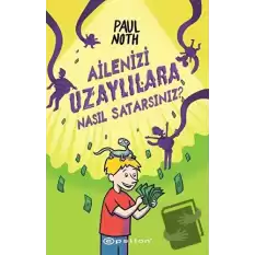 Ailenizi Uzaylılara Nasıl Satarsınız