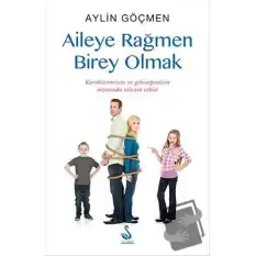 Aileye Rağmen Birey Olmak