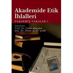 Akademide Etik İhlalleri: Yaşanmış Vakalar 1