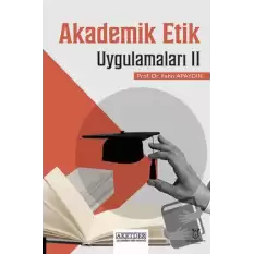 Akademik Etik Uygulamaları II