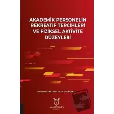 Akademik Personelin Rekreatif Tercihleri ve Fiziksel Aktivite Düzeyleri