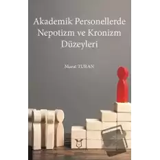 Akademik Personellerde Nepotizm ve Kronizm Düzeyleri