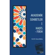 Akademik Sohbetler 1 Hadis - Fıkıh