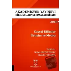 Akademisyen Yayınevi Araştırmalar Kitabı: Sosyal Bilimler İletişim ve Medya