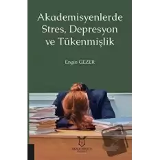 Akademisyenlerde Stres, Depresyon ve Tükenmişlik