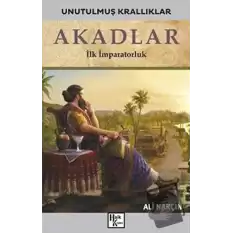 Akadlar - Unutulmuş Krallıklar