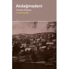 Akdağmağdeni - Dünden Bugüne