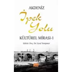 Akdeniz İpek Yolu Kültürel Mirası - 1