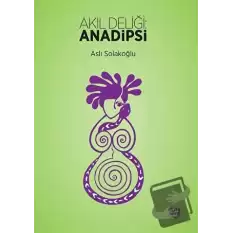 Akıl Deliği: Anadipsi