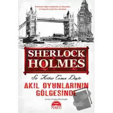 Akıl Oyunlarının Gölgesinde - Sherlock Holmes