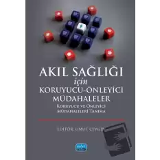 Akıl Sağlığı İçin Koruyucu-Önleyici Müdahaleler Koruyucu ve Önleyici Müdahaleleri Tanıma