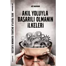 Akıl Yoluyla Başarılı Olmanın İlkeleri