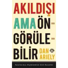 Akıldışı Ama Öngörülebilir