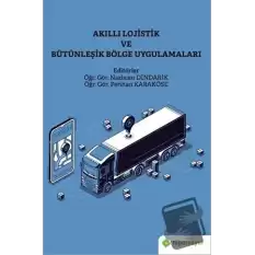 Akıllı Lojistik ve Bütünleşik Bölge Uygulamaları