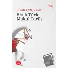 Akıllı Türk Makul Tarih