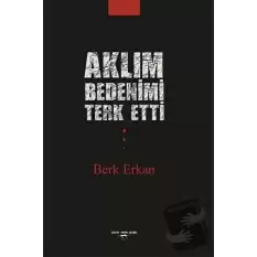 Aklım Bedenimi Terk Etti