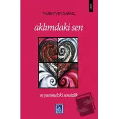 Aklımdaki Sen ve Yanımdaki Sensizlik