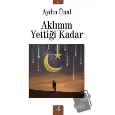 Aklımın Yettiği Kadar