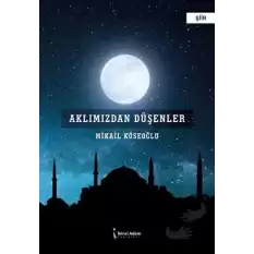 Aklımızdan Düşenler