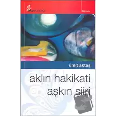 Aklın Hakikati Aşkın Şiiri